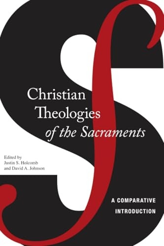 Christian Theologies of the Sacraments: A Comparative Introduction